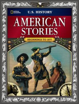U.S. History American Stories Beginnings to 1877