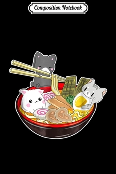 Composition Notebook: Kawaii Japanese Anime Cat Bowl Ramen Noodle Gift Journal/Notebook Blank Lined Ruled 6x9 100 Pages