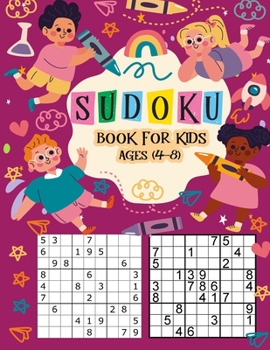 Sudoku Book for Kids Ages 4-8: The Super Sudoku Book For Smart Kids Ages 4-8, Sudoku Puzzle for Clever Kids 9x9 & With Solutions, Perfectly to Improv