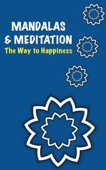 Paperback Mandalas and Meditation. The Way to Happiness Book