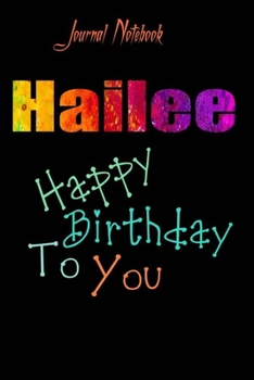 Paperback Hailee: Happy Birthday To you Sheet 9x6 Inches 120 Pages with bleed - A Great Happybirthday Gift Book