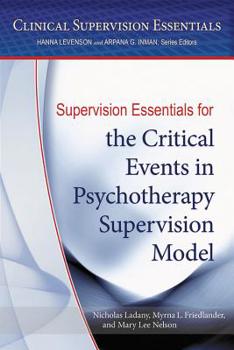 Paperback Supervision Essentials for the Critical Events in Psychotherapy Supervision Model Book