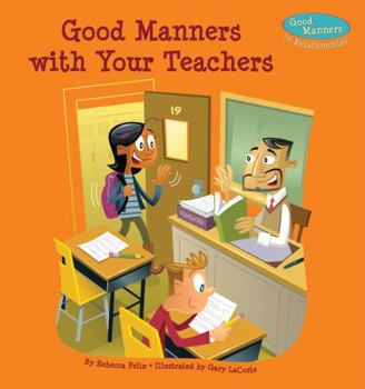 Good Manners with Your Teachers - Book  of the Good Manners in Relationships