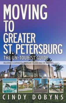 Paperback Moving to Greater St. Petersburg: The Un-Tourist Guide Book