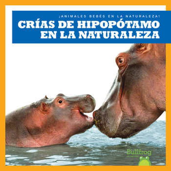 Paperback Crías de Hipopótamo En La Naturaleza (Hippopotamus Calves in the Wild) [Spanish] Book