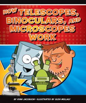 Library Binding How Telescopes, Binoculars, and Microscopes Work Book
