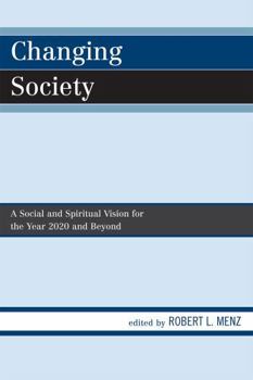 Paperback Changing Society: A Social and Spiritual Vision for the Year 2020 and Beyond Book