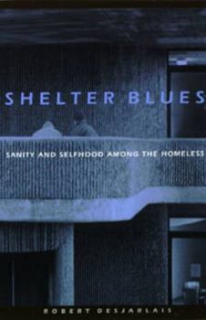 Shelter Blues: Sanity and Selfhood Among the Homeless (Contemporary Ethnography) - Book  of the Contemporary Ethnography