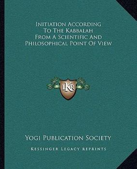 Initiation According To The Kabbalah From A Scientific And Philosophical Point Of View