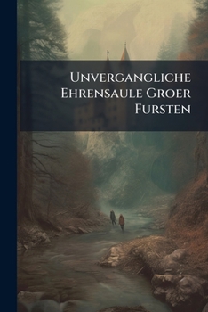 Paperback Unvergangliche Ehrensaule Groer Fursten Book
