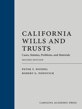 Hardcover California Wills and Trusts: Cases, Statutes, Problems, and Materials Book