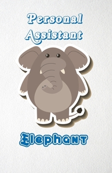 Paperback Personal Assistant Elephant A5 Lined Notebook 110 Pages: Funny Blank Journal For Job Career Appreciation Boss Co Worker Wide Animal. Unique Student Te Book