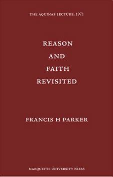 Hardcover Reason and Faith Revisited (Aquinas Lecrure 36) Book