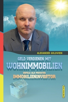 Paperback Geld verdienen mit Wohnimmobilien: Erfolg als privater Immobilieninvestor [German] Book