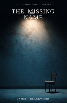 Paperback The Missing Name: Book Two of The Jack Mercer Files Book