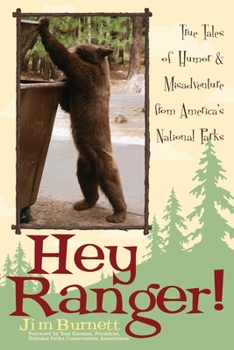 Paperback Hey Ranger!: True Tales of Humor & Misadventure from America's National Parks Book