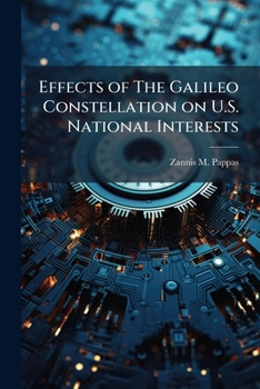 Paperback Effects of The Galileo Constellation on U.S. National Interests Book