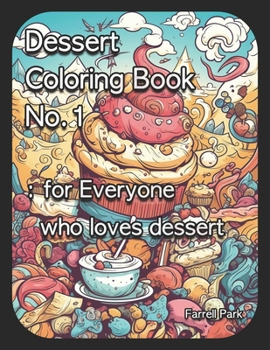 Paperback Dessert Coloring Book No.1: for Everyone who loves dessert Book