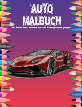 Paperback Auto Malbuch: 100 Seiten Auto Malbuch für alle Altersgruppen geeignet. [German] Book