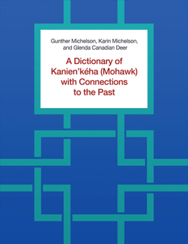 Paperback A Dictionary of Kanien'kéha (Mohawk) with Connections to the Past Book