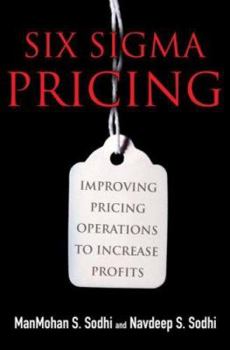 Hardcover Six Sigma for Pricing: Improving Pricing Operations To Increase Profits Book