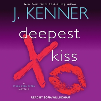 Deepest Kiss: A Stark Ever After Novella - Book #6 of the Stark Ever After