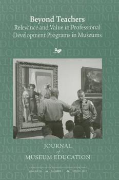 Paperback Beyond Teachers: Relevance and Value in Professional Development Programs in Museums Book