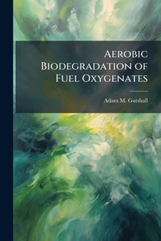Paperback Aerobic Biodegradation of Fuel Oxygenates Book