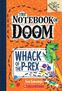 Paperback Whack of the P-Rex: A Branches Book (the Notebook of Doom #5): Volume 5 Book