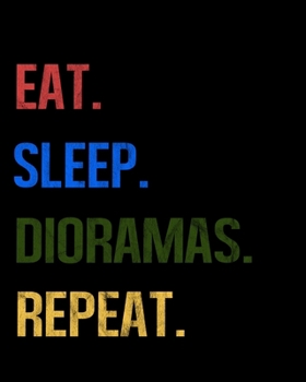 Eat Sleep Dioramas Repeat: Enthusiasts Retro Themed Colors Gratitude Journal 386 Pages Notebook 193 Days 8x10 Meal Planner