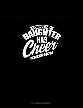 Paperback I Can't My Daughter Has Cheer #Cheermom: Cornell Notes Notebook Book
