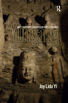 Paperback Yungang: Art, History, Archaeology, Liturgy Book