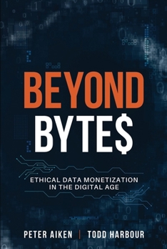 Paperback Beyond Bytes: Ethical Data Monetization in the Digital Age Book