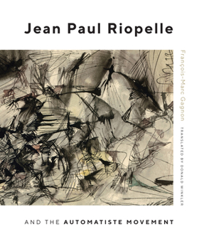 Hardcover Jean Paul Riopelle and the Automatiste Movement: Volume 30 Book