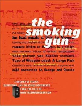 Paperback The Smoking Gun: A Dossier of Secret, Surprising, and Salacious Documents Book
