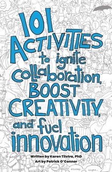 Paperback 101 Activities to Ignite Collaboration, Boost Creativity, and Fuel Innovation Book