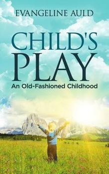 Paperback Child's Play: An Old-fashioned Childhood Book