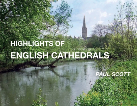 Paperback Highlights of English Cathedrals: Discover the architecture, beauty and inspiration of British Cathedrals Book