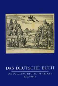 Hardcover Das Deutsche Buch: Die Sammlung Deutscher Drucke 1450 Bis 1912 [German] Book