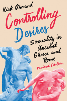 Paperback Controlling Desires: Sexuality in Ancient Greece and Rome Book