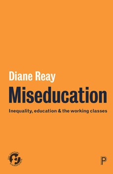 Paperback Miseducation: Inequality, Education and the Working Classes Book