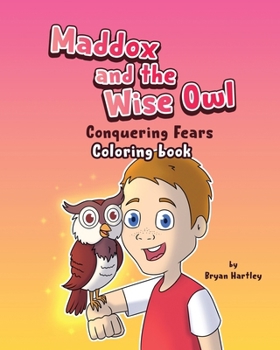 Paperback Maddox and the Wise Owl - Conquering Fears Coloring Book