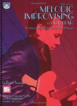 Paperback Mel Bay Melodic Improvising For Guitar Developing Motivic Ideas Through Chord Changes Book