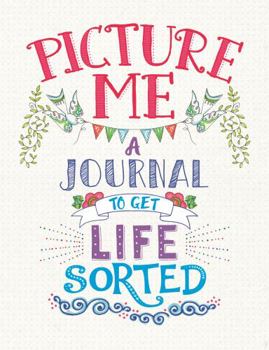 Paperback Picture Me: A Journal to Get Life Sorted Book