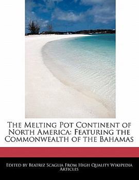 Paperback The Melting Pot Continent of North America: Featuring the Commonwealth of the Bahamas Book