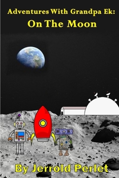 Paperback Adventures with Grandpa Ek: A Trip to the Moon Book