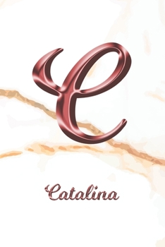 Paperback Catalina: Journal Diary - Personalized First Name Personal Writing - Letter C White Marble Rose Gold Pink Effect Cover - Daily D Book