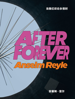 Hardcover Anselm Reyle: After Forever Book