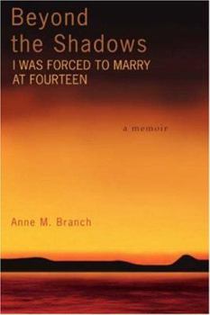 Paperback Beyond the Shadows: I Was Forced to Marry at Fourteen Book