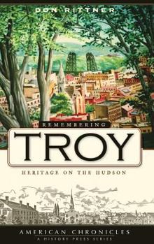 Hardcover Remembering Troy: Heritage on the Hudson Book